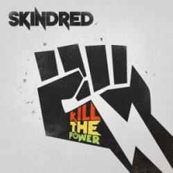 Skindred : Kill the Power